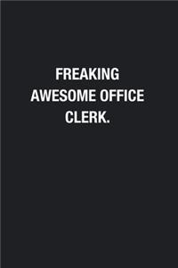 Freaking Awesome Office Clerk.