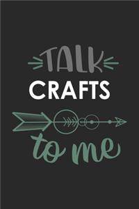 Talk CRAFTS To Me Cute CRAFTS Lovers CRAFTS OBSESSION Notebook A beautiful