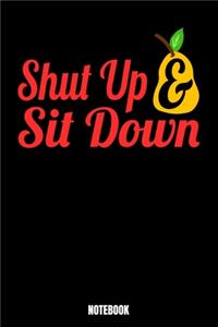 Shut Up & Sit Down Notebook