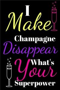 I make disappear champagne what's your superpower