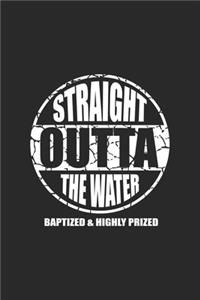 Straight Outta The Water Baptized & Highly Prized