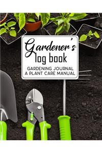 Gardener's Log Book, Gardening Journal, a Plant Care Manual