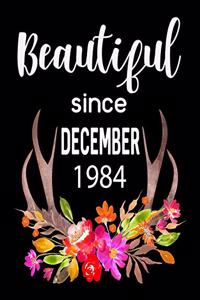 Beautiful Since December 1984