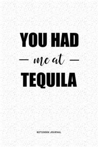 You Had Me At Tequila