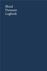 Blood Pressure Logbook: Minimalist Dark Navy Blue - Keep Track of Blood Pressure - Monitor Your Blood Pressure and Stay Healthy - 6" x 9" - 101 Pages