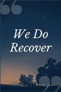 We Do Recover