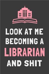 Look At Me Becoming a Librarian and Shit