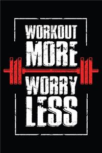 Workout More Worry Less