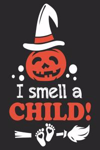 I Smell a Child!