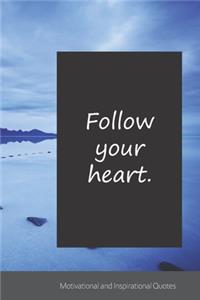 Follow your heart.