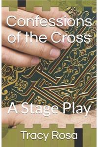 Confessions of the Cross