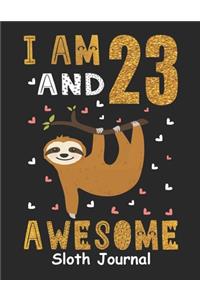 I Am 23 And Awesome Sloth Journal