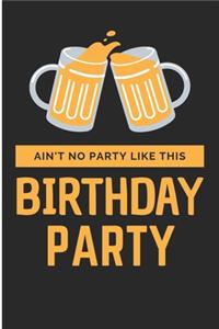 Ain't know part Like This Birthday Party