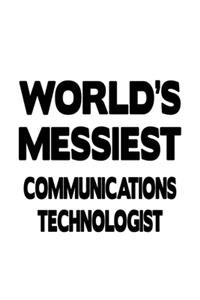World's Messiest Communications Technologist