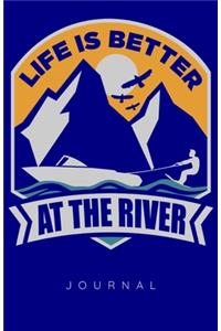 Life Is Better At The River Journal