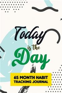 Today is the Day - 65 Month Habit Tracking Journal