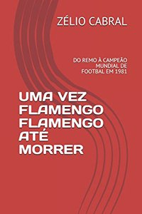 Uma Vez Flamengo Flamengo Até Morrer