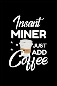 Insant Miner Just Add Coffee