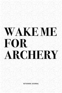 Wake Me For Archery
