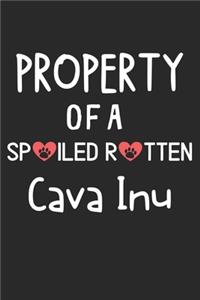 Property Of A Spoiled Rotten Cava Inu