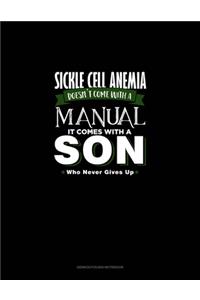 Sickle Cell Anemia Doesn't Come With A Manual It Comes With A Son Who Never Gives Up: Genkouyoushi Notebook