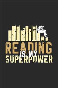 Reading Is My Superpower: Funny Cool Reading Enthusiasts Journal - Notebook - Workbook - Diary - Planner - 6x9 - 120 Quad Paper Pages - Cute Unique Gift For All Reading Fans 