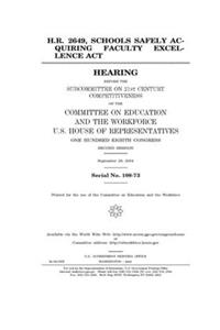 H.R. 2649, Schools Safely Acquiring Faculty Excellence Act