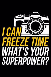 I Can Freeze Time What's Your Super Power?