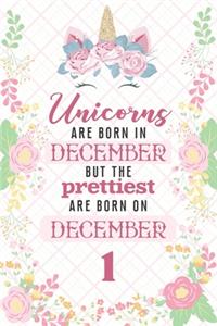 Unicorns Are Born In December But The Prettiest Are Born On December 1