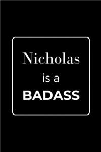 Nicholas is a BADASS