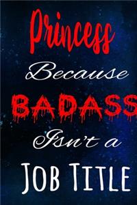 Princess Because Badass Isn't a Job Title