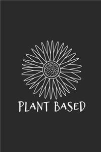 Plant Based: Blank Lined Notebook (6" x 9" - 120 pages) Veganism Notebook Design for Gift / Daily Journals