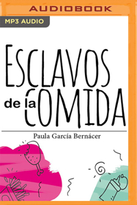 Esclavos de la Comida (Narración En Castellano)