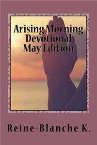 Arising Morning Devotional: Year of Reaping and Reward.(May Edition)