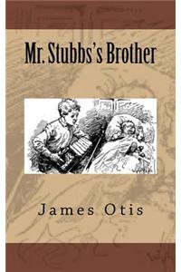 Mr. Stubbs's Brother