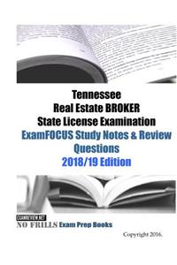 Tennessee Real Estate BROKER State License Examination ExamFOCUS Study Notes & Review Questions