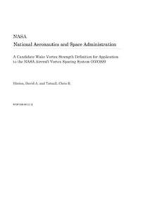 A Candidate Wake Vortex Strength Definition for Application to the NASA Aircraft Vortex Spacing System (Avoss)