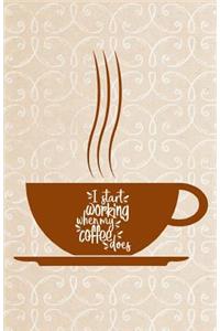 I Start Working When My Coffee Does