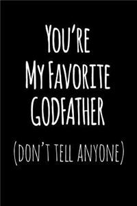 You're My Favorite Godfather Don't Tell Anyone