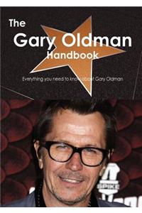 The Gary Oldman Handbook - Everything You Need to Know about Gary Oldman