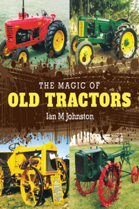 The Magic of Old Tractors