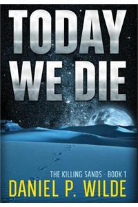 Today We Die