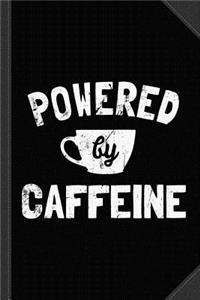 Powered by Caffeine Funny Coffee Journal Notebook