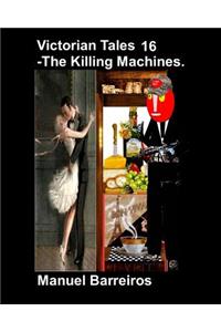 Victorian Tales 16 - The Killing Machines.
