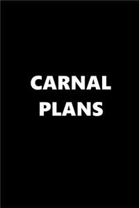 2019 Daily Planner Funny Theme Carnal Plans 384 Pages
