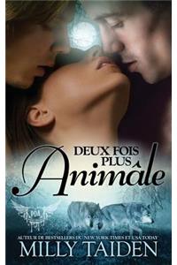 Deux Fois Plus Animâle
