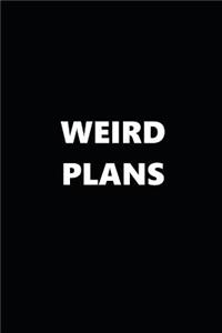 2019 Daily Planner Funny Theme Weird Plans Black White 384 Pages