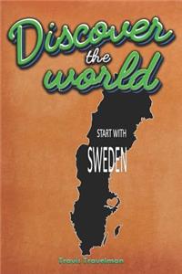 Discover the World Start with Sweden