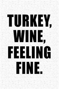 Turkey Wine Feeling Fine