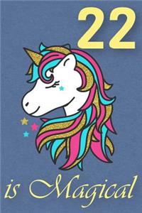 22 Is Magical - Birthday Unicorn Lined Journal